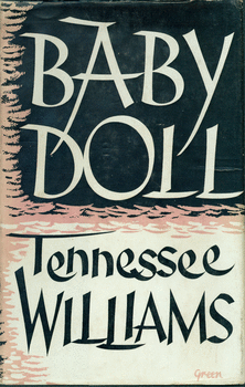 Baby Doll: The Script for the Film by Tennessee Williams. London: Secker & Warburg, 1957.
