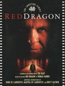 Ted Tally's Red Dragon: The Shooting Script (NY: Newmarket Press, 2002).