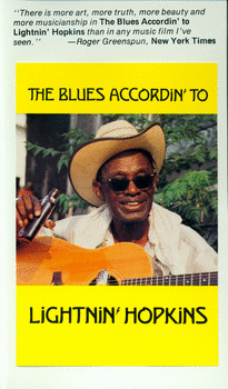 VHS.  The Blues Accordin' To Lightnin'

Hopkins.  Film by Les Blank with Skip Gerson.  (1968/1979).  