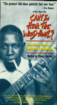 VHS.  Can't You Hear the Wind Howl? is a documentary on the legendary bluesman Robert Johnson.  The screenplay was written by John Compton and Peter Meyer and was produced and directed by Meyer.  Danny Glover hosts the documentary and Keb Mo plays Robert Johnson. 